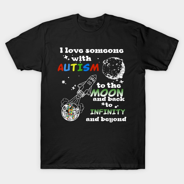 I Love Someone With Autism To The Moons And Back T-Shirt by FrancisDouglasOfficial